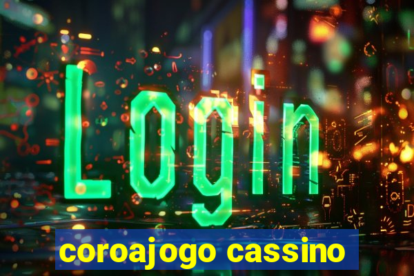 coroajogo cassino